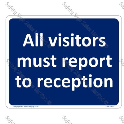GA121 – All Visitors Must Report to Reception Sign