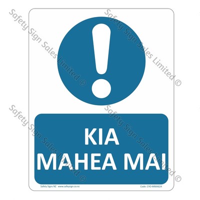 CYO|MMA62A - Kia Mahea Mai Sign