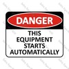 CYO|DA07 - This Equipment Starts Automatically Sign